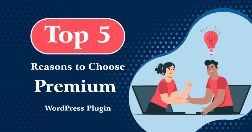 reasons-to-choose-premium wordpress-plugins
